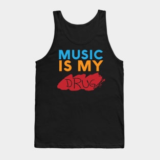 MUSIC IS MY DRUG Tank Top